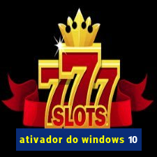 ativador do windows 10